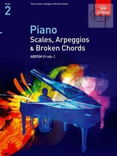 Piano Scales-Arpeggios & Broken Chords Grade 2