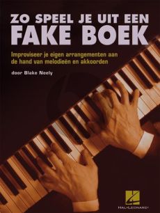 Neely Zo Speel je uit een Fake Boek (Improviseer je eigen Arrangementen aan de hand van Melodien en Akkoorden)