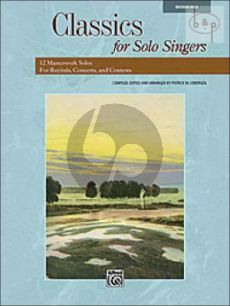 Classics for Solo Singers (12 Masterwork Solos for Recitals-Concerts and Contests)