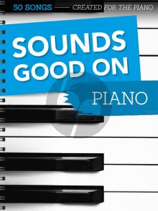 Sounds Good On Piano - 50 Songs Created For The Piano