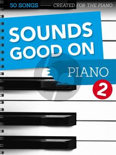 Sounds Good On Piano 2 - 50 Songs Created For The Piano