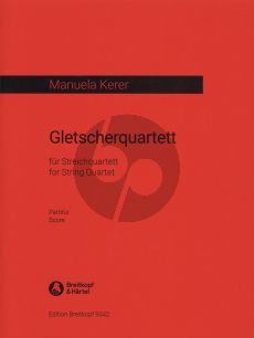 Kerer Gletscherquartett for String Quartet Score