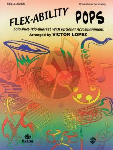 Flex-Ability Pops for Cello or Bass (Solo-Duet-Trio-Quartet with Optional Accompaniment) (arr. Victor López)