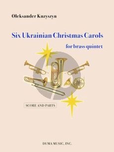 Album 6 Ukrainian Christmas Carols for Brass Quintet (2 Trp in Bb, Horn in F, Trb and Tuba) (arranged by Oleksander Kuzyszyn) (Score/Parts)