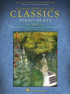 Journey Through the Classics – Piano Duets (58 Essential Masterworks) (Bradley Beckman and Carolyn True)