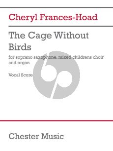 Frances-Hoad The Cage without Birds Soprano Saxophone, Mixed Children''s Choir and Organ (Vocal Score)