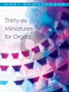 Rawsthorne 36 Miniatures for Organ