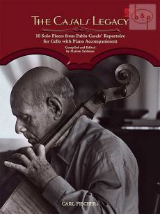 The Casals Legacy - 10 Solo Pieces from Pablo Casals' Repertoire for Violoncello and Piano