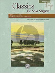 Classics for Solo Singers (12 Masterwork Solos for Recitals-Concerts and Contests) (Medium Low Voice-Piano)