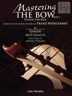 McCormick Mastering the Bow Part 1 (based on the Studies of Franz Wohlfahrt