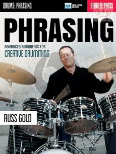 Phrasing. Advanced Rudiments for Creative Drumming