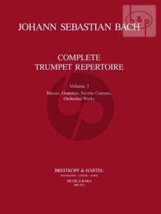 Complete Trumpet Repertoire Vol.3 Masses,Orat. Secular Cantatas,Orchestral Works