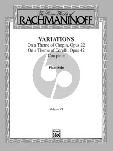 Rachmaninoff Piano Works Vol.6 Variations on a Theme of Chopin, Opus 22, and Variations on a Theme of Corelli, Opus 42