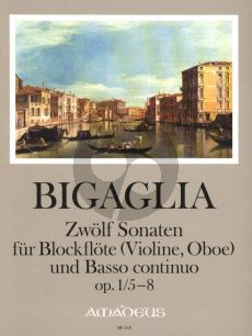 Bigaglia 12 Sonaten Op.1 Vol.2 No.5-8 Blockflöte[Flöte, Violine, Oboe] und Bc. (Herausgeber Bernhard Pauler) (Continuo Christine Gevert) (Herausgeber Bernhard Pauler) (Continuo Christine Gevert)