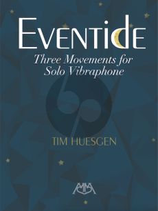 Huesgen Eventide – 3 Movements for Solo Vibraphone