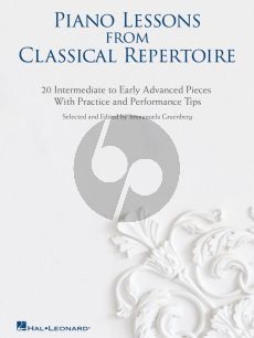 Piano Lessons from Classical Repertoire (20 Intermediate to Early Advanced Pieces with Practice and Performance Tips) (selected and edited by Immanuela Gruenberg)