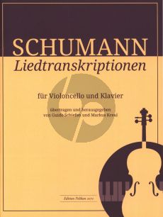 Schumann Liedtranskriptionen Violoncello und Klavier (herausgeber: Guido Schiefen und Markus Kreul)