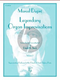 Dupre Legendary Organ Improvisations Volume 7 (Transcribed and Reconstructed by David A. Stech)