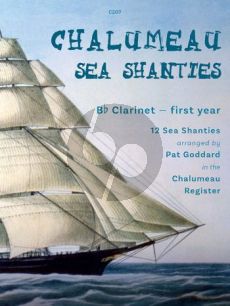 Goddard Chalumeau Sea Shanties 12 Sea Shanties for Clarinet in Bb and Piano (Grades 0 - 3)