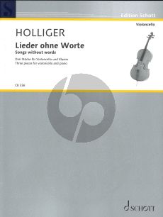 Holliger Songs without Words 3 Pieces for Cello and Piano