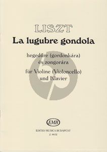 Liszt La Lugubre Gondola Violin or Violoncello and Piano (edited by Istvan Szelényi)