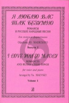 Album I Love You So Madly Romances and Russian Folk Songs Vol,1 for Voice and Piano (Russian Text)