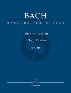 Bach Johannes Passion BWV 245 Soli-Choir-Orchestra (Study Score) (Urtext der Neuen Bach-Ausgabe)