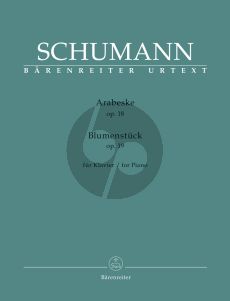 Schumann Arabeske Op. 18 and Blumenstück Op. 19 for Piano (edited by Holger M. Stüwe)
