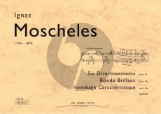Moscheles 6 Divertissements Op.28 - Rondo Brillant Op.94A & Hommage Caracteristique Op.94B for Piano