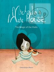 Michaela's Music House - The Magic of the Violin