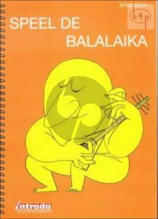 Speel de Balalaika (Liederen en Kanons voor Kinderkoor en Piano)