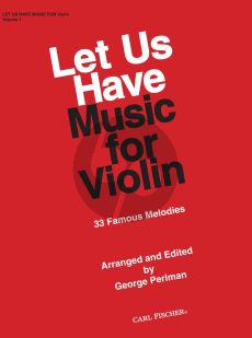 Let us have Music for Violin Vol. 1 Violin and Piano (33 Famous Melodies) (edited by George Perlman)