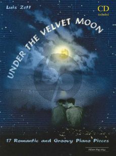 Zett  Under the Velvet Moon (17 Romantic and Groovy Piano Pieces)
