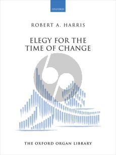 Harris Elegy for the Time of Change for Organ