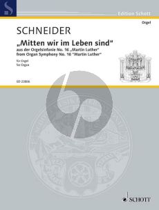 Schneider Orgelsinfonie No.16 "Martin Luther" "Mitten wir im Leben sind" Orgel