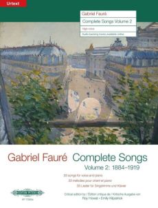 Faure Complete Songs Vol.2 1884-1919 High Voice-Piano (edited by Roy Howat and Emily Kilpatrick)