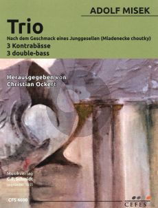 Misek Trio (Nach dem Geschmack eines Junggesellen) (Mladenecke choutky) 3 Kontrabässe (Part./Stimmen) (ed. Christian Ockert)