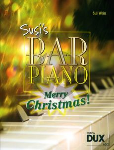 Weiss Susi's Bar Piano Merry Christmas Piano Solo (20 Weihnachtslieder in mittelschwerer, jazziger Bearbeitung)