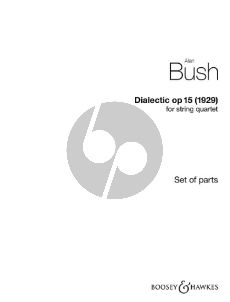 Bush Dialectic Op. 15 for String Quartet (Parts)