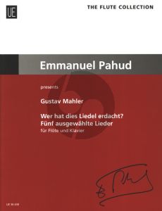 Mahler Wer hat dies Liedel erdacht? (5 ausgewahlte Lieder) Fur Flote und Klavier (arr. Ronald Kornfeil, edited and revised by Emmanuel Pahud) (interm.-adv.)