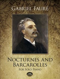 Faure Nocturnes and Barcarolles for Piano Solo (Dover)