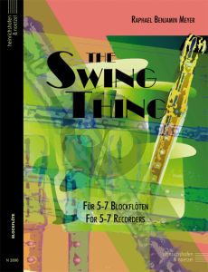 Raphael Benjamin Meyer The Swing Thing (For 5-7 Recorders) (Score and Parts)