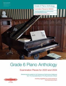 Grade 6 Piano Anthology (Examination Pieces for 2023 and 2024)