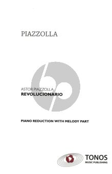 Piazzolla Revolucionario (Piano Reduction with Melody Part)