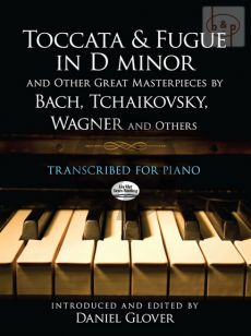 Toccata and Fugue d-minor and other great Masterpieces by Bach-Tchaikovsky-Wagner and Others transcribed for Piano