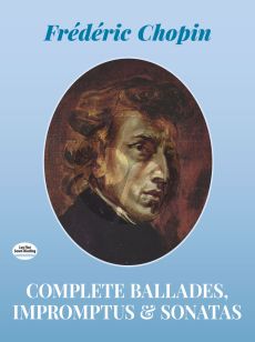 Chopin Ballades - Impromtus and Sonatas for Piano (Dover)