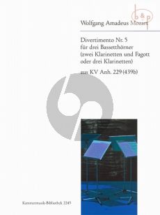 Mozart Divertimento No.5 aus KV Anh.229 (439b) 3 Bassethorner in F oder 2 Klarinetten in B und Fagott oder 3 Klarinetten in B (Herausgegeben von Trio di Clarone) (Partitur und Stimmen)