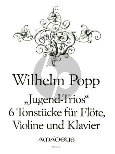 Popp Jugend-Trios Op.505 fur Flote, Violine und Klavier (Violoncello ad lib.) Partitur/Stimmen (6 Tonstucke leichter Spielart)