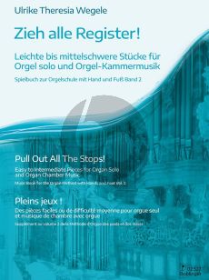 Wegele Zieh Alle Register! für Orgel (Spielbuch zur Orgelschule mit Hand und Fuss Band 2)