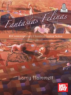 Hammett Fantasias Felinas for Guitar (10 Contempoary Classical Solos) (Book with Audio online)